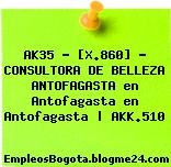 AK35 – [X.860] – CONSULTORA DE BELLEZA ANTOFAGASTA en Antofagasta en Antofagasta | AKK.510