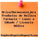 Arica/Dermoconsejera Productos de Belleza Farmacia – Lunes a Sábado / Licencia Médica