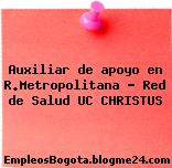 Auxiliar de apoyo en R.Metropolitana – Red de Salud UC CHRISTUS
