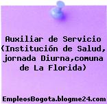 Auxiliar de Servicio (Institución de Salud, jornada Diurna,comuna de La Florida)