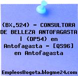 (BX.524) – CONSULTORA DE BELLEZA ANTOFAGASTA | (DP54) en Antofagasta – [QS96] en Antofagasta