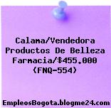 Calama/Vendedora Productos De Belleza Farmacia/$455.000 (FNQ-554)