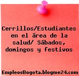 Cerrillos/Estudiantes en el área de la salud/ Sábados, domingos y festivos