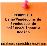 CKA823] | Laja/Vendedora de Productos de Belleza/Licencia Medica