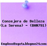 Consejera de Belleza (La Serena) – (BMN791)