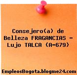 Consejero(a) de Belleza FRAGANCIAS – Lujo TALCA (A-679)