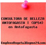 CONSULTORA DE BELLEZA ANTOFAGASTA | (DP54) en Antofagasta