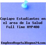 Copiapo Estudiantes en el area de la Salud Full Time HYP480