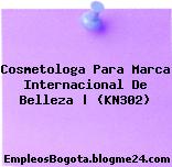 Cosmetologa Para Marca Internacional De Belleza | (KN302)