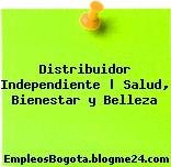 Distribuidor Independiente | Salud, Bienestar y Belleza