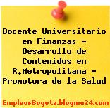Docente Universitario en Finanzas – Desarrollo de Contenidos en R.Metropolitana – Promotora de la Salud