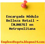 Encargada Módulo Belleza Retail – [NJW076] en Metropolitana