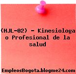 (HJL-02) – Kinesiologa o Profesional de la salud