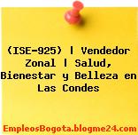(ISE-925) | Vendedor Zonal | Salud, Bienestar y Belleza en Las Condes