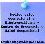 Medico salud ocupacional en R.Metropolitana – Centro de Ergonomía y Salud Ocupacional