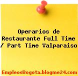 Operarios de Restaurante Full Time / Part Time Valparaiso