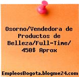 Osorno/Vendedora de Productos de Belleza/Full-Time/ 450$ Aprox