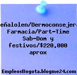 Peñalolen/Dermoconsejera Farmacia/Part-Time Sab-Dom y festivos/$220.000 aprox