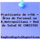 Practicante de rrhh – Área de Personal en R.Metropolitana – Red de Salud UC CHRISTUS