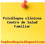 Psicólogoa clínicoa Centro de Salud Familiar