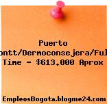 Puerto Montt/Dermoconsejera/Full Time – $613.000 Aprox