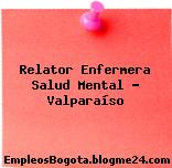 Relator Enfermera Salud Mental – Valparaíso
