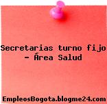 Secretarias turno fijo – Área Salud