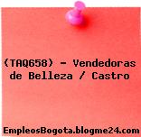 (TAQ658) – Vendedoras de Belleza / Castro