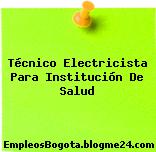 Técnico Electricista Para Institución De Salud