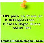 TENS para Lo Prado en R.Metropolitana – Clinica Hogar Buena Salud SPA