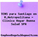 TENS para Santiago en R.Metropolitana – Clinica Hogar Buena Salud SPA