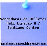 Vendedoras de Belleza/ Mall Espacio M / Santiago Centro
