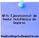 AF71 Ejecutivo(a) de Venta Telefónica de Seguros