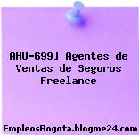 AHU-699] Agentes de Ventas de Seguros Freelance