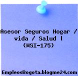 Asesor Seguros Hogar / vida / Salud | (WSI-175)