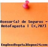 Asesor(a) de Seguros – Antofagasta | [X.707]