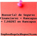 Asesor(a) de Seguros Financieros – Rancagua – [JX629] en Rancagua