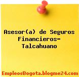 Asesor(a) de Seguros Financieros- Talcahuano