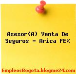 Asesor(A) Venta De Seguros – Arica FEX