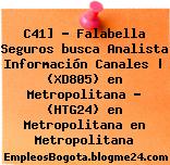 C41] – Falabella Seguros busca Analista Información Canales | (XD805) en Metropolitana – (HTG24) en Metropolitana en Metropolitana