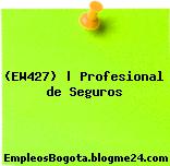 (EW427) | Profesional de Seguros