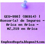 GEU-998] (BK014) | Asesor(a) de Seguros – Arica en Arica – MZ.219 en Arica