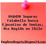 HXQ420 Seguros Falabella busca Ejecutivo de Ventas, 4ta Región en Chile