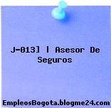J-013] | Asesor De Seguros