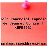 Jefe Comercial empresa de Seguros Curicó | (HFB892)