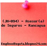 (JH-094) – Asesor(a) de Seguros – Rancagua
