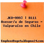 JKO-999] | B111 Asesor/a de Seguros – Valparaíso en Chile