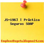 JS-196] | Práctica Seguros SOAP