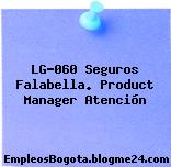 LG-060 Seguros Falabella. Product Manager Atención