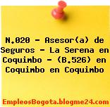 N.020 – Asesor(a) de Seguros – La Serena en Coquimbo – (B.526) en Coquimbo en Coquimbo